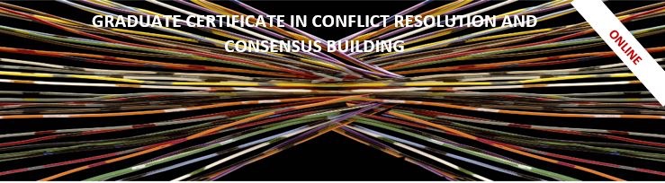 Graduate Certificate in Conflict Resolution and Consensus Building